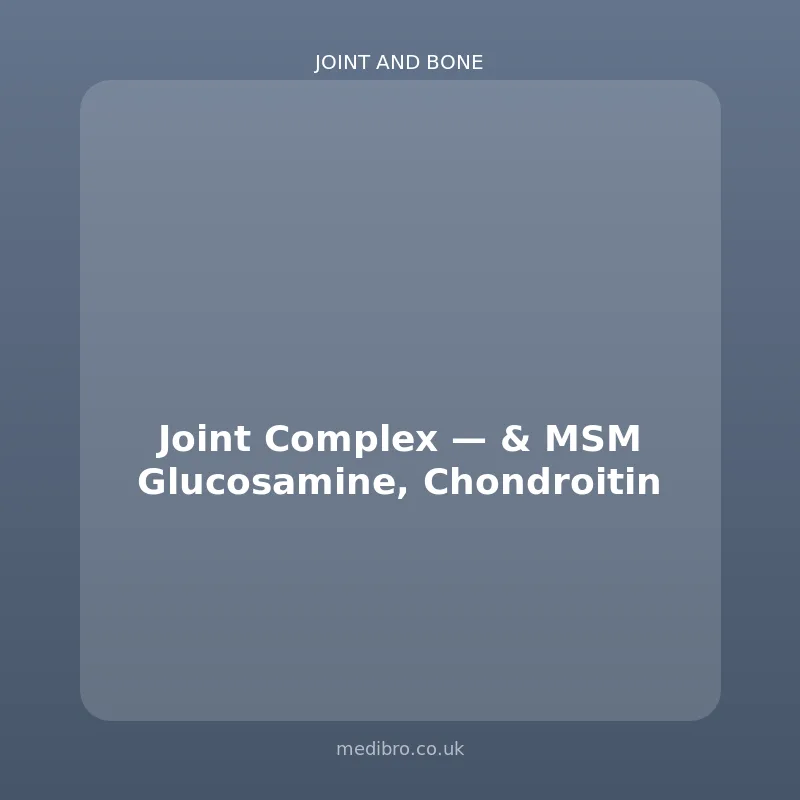 Joint Complex โ Glucosamine, Chondroitin & MSM